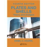 Plates and Shells: Theory and Analysis, Fourth Edition