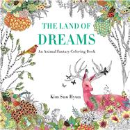The Land of Dreams An Animal Fantasy Coloring Book