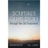 Scripture’s Grand Story through the Old Testament