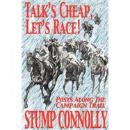 Talk's Cheap, Let's Race! : Posts along the Campaign Trail