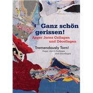 Tremendously Torn! Asger Jorn's Collages and Décollages Ganz schön gerissen! Asger Jorns Collagen und Décollagen