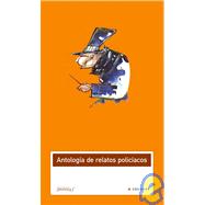 Antologia De Relatos Policiacos/ Anthology of Detective Stories