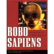 Robo Sapiens : Evolution of a New Species