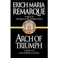 Arch of Triumph A Novel