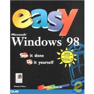 Easy Windows 98: See It Done, Do It Yourself