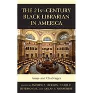 The 21st-Century Black Librarian in America Issues and Challenges