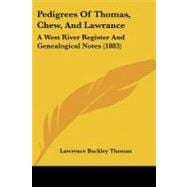 Pedigrees of Thomas, Chew, and Lawrance : A West River Register and Genealogical Notes (1883)