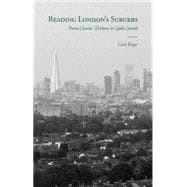 Reading London's Suburbs From Charles Dickens to Zadie Smith