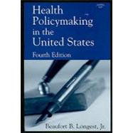 Health Policymaking in the United States