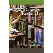 Middle Grades Research Exemplary Studies : Linking Theory to Practice