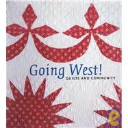 Going West! : Quilts and Community