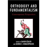 Orthodoxy and Fundamentalism Contemporary Perspectives