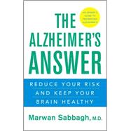 The Alzheimer's Answer Reduce Your Risk and Keep Your Brain Healthy