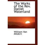 The Works of the Rev. Daniel Waterland