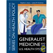 Generalist Medicine and the U. S. Health System