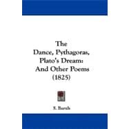 Dance, Pythagoras, Plato's Dream : And Other Poems (1825)