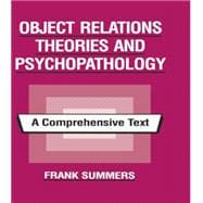 Object Relations Theories and Psychopathology: A Comprehensive Text