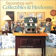 Decorating with Collectibles & Heirlooms