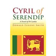 Cyril of Serendip: A Novel of Sri Lanka