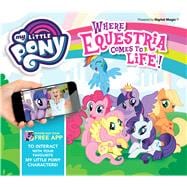 My Little Pony Where Equestria Comes to Life!