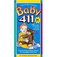 Baby 411: Clear Answers & Smart Advice for Your Baby's First Year