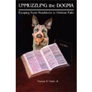 Unmuzzling the Dogma: Escaping Some Verbal Roadblocks to Christian Faith