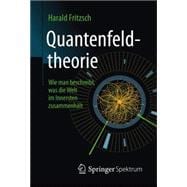 Quantenfeldtheorie - Wie Man Beschreibt, Was Die Welt Im Innersten Zusammenhält