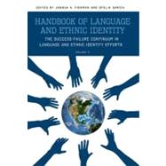 Handbook of Language and Ethnic Identity The Success-Failure Continuum in Language and Ethnic Identity Efforts (Volume 2)