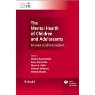 The Mental Health of Children and Adolescents An area of global neglect