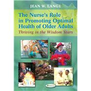 The Nurse's Role in Promoting Optimal Health of Older Adults Thriving in the Wisdom Years