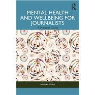 Mental Health and Wellbeing for Journalists