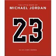 The Little Book of Michael Jordan