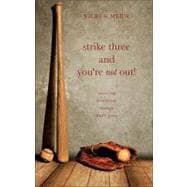 Strike Three and You're Not Out! : Surviving Heartbreak Through God's Grace