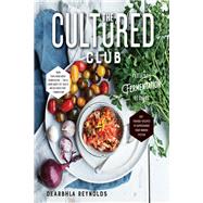The Cultured Club Fabulous Fermentation Recipes