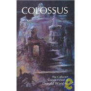 Colossus : The Collected Science Fiction of Donald Wandrei