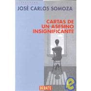 Cartas de un asesino insignificante / Letters from an Insignificant Assassin