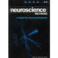 Neuroscience Methods : A Guide for Advanced Students