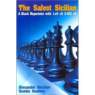 The Safest Sicilian: A Black Repertoire With 1. E4 C5 2. Nf3 E6