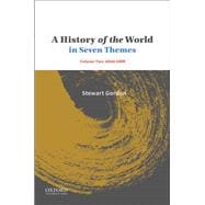 A History of the World in Seven Themes Volume Two: since 1400