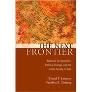 The Next Frontier National Development, Political Change, and the Death Penalty in Asia