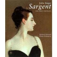 John Singer Sargent; The Early Portraits; The Complete Paintings: Volume I