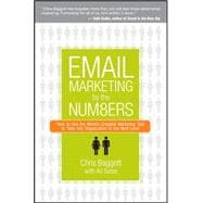 Email Marketing By the Numbers How to Use the World's Greatest Marketing Tool to Take Any Organization to the Next Level