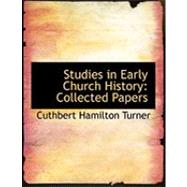Studies in Early Church History : Collected Papers