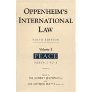 Oppenheim's International Law Volume 1 Peace