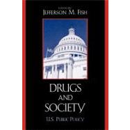 Drugs and Society : U.S. Public Policy