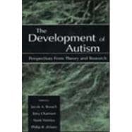 The Development of Autism: Perspectives From Theory and Research