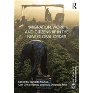 Migration, Work and Citizenship in the New Global Order