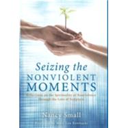 Seizing the Nonviolent Moments