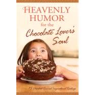 Heavenly Humor for the Chocolate Lover's Soul