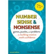 Number Sense and Nonsense Games, Puzzles, and Problems for Building Creative Math Confidence
